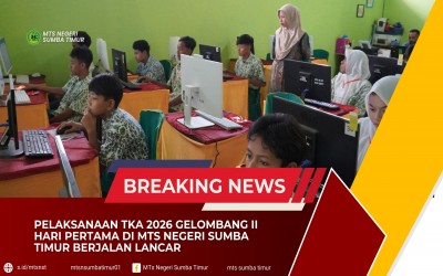 Pelaksanaan TKA 2026 Gelombang II Hari Pertama di MTs Negeri Sumba Timur Berjalan Lancar.