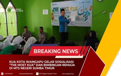 KUA Kota Waingapu Gelar Sosialisasi “The Most KUA” dan Bimbingan Remaja di MTs Negeri Sumba Timur
